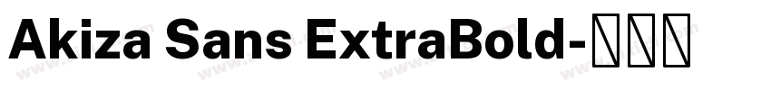 Akiza Sans ExtraBold字体转换